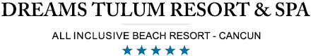 Dreams Tulum - Tulum - Dreams Tulum All Inclusive Resort Riviera Maya 